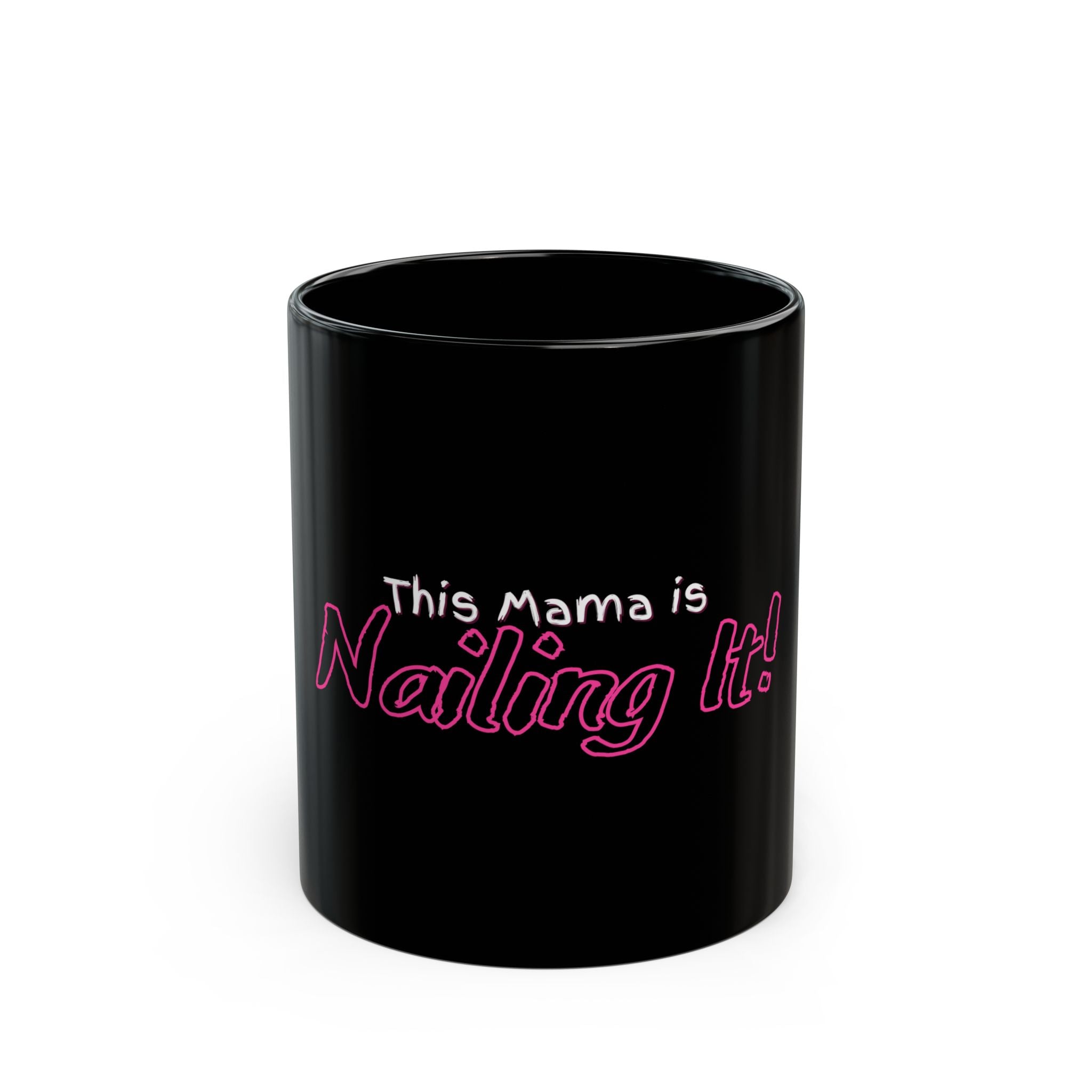 Mama's Success Black Mug - Perfect Gift for Moms, Inspirational Coffee Cup, Nailing It Mug, Mother's Day, Birthday, Fun Drinkware